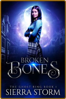 Broken Bones (The Ghost Ring Book 1)