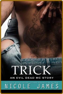 TRICK: An Evil Dead MC Story (The Evil Dead MC Series Book 15) -Nicole James