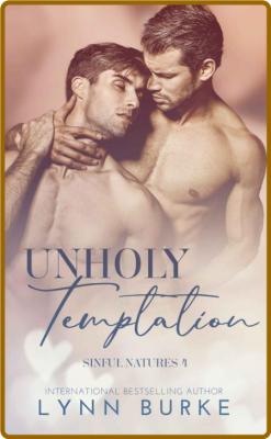Unholy Temptation: A Forbidden Gay Romance (Sinful Natures Book 4) -Lynn Burke