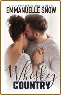 Whiskey and Country (Carter Hills Band - Small Town Rock Star Romance Book 3) -Emm...