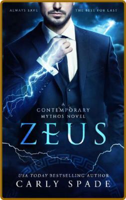 Zeus (Contemporary Mythos Book 6) -Carly Spade _e5a0d282c97e4c25b62e3c6a48b1bcdc