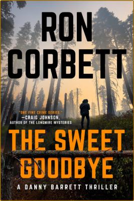 The Sweet Goodbye -Ron Corbett