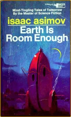 Earth is Room Enough (1957)  -Isaac Asimov _6c2faa638516bd84d6e8061b25aed334