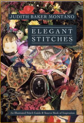 Elegant Stitches: An Illustrated Stitch Guide & Source Book of Inspiration -Judith... _430050f6a8ed641f42767a3400322297