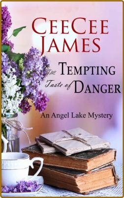 The Tempting Taste of Danger: An Angel Lake Mystery (Walking Calamity Cozy Mystery... _4baaea80b2aa9f041d49a7d3aad58aa6