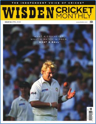 Wisden Cricket Monthly - Issue 54 - April 2022