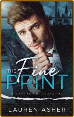 The Fine Print -Lauren Asher _2b43d06ea03054eaba945307f473a1b0