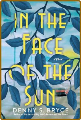 In the Face of the Sun -Denny S. Bryce _eb9e7c7dc699635559f79b88dbf5cfbc