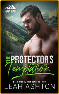 The Protector's Temptation (Shadow Team Six Book 1) -Leah Ashton