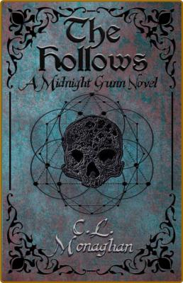 The Hollows: A Midnight Gunn Novel -C.L. Monaghan