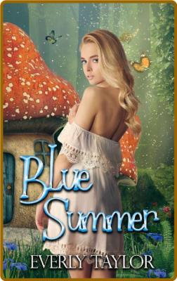 Blue Summer -Everly Taylor _370b2baa4d9a8a4b1a59c45a292ba654