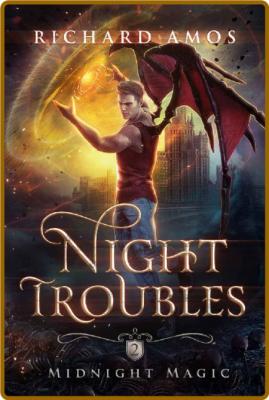 Night Troubles (Midnight Magic Book 2) -Richard Amos