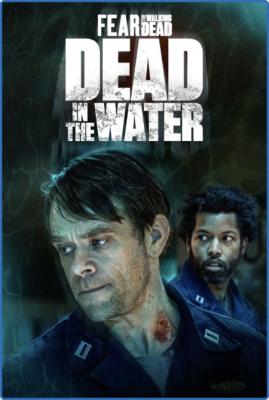 Fear The Walking Dead Dead in The Water 2022 1080p WEBRip DD2 0 x264-GalaxyRG