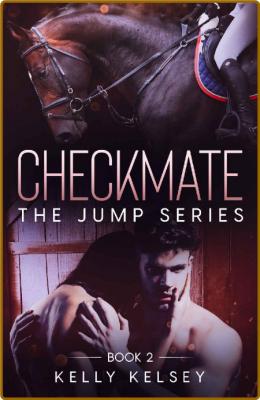 Checkmate (The Jump Series Book 2) -Kelly Kelsey