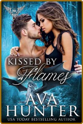 Kissed by Flames -Ava Hunter
