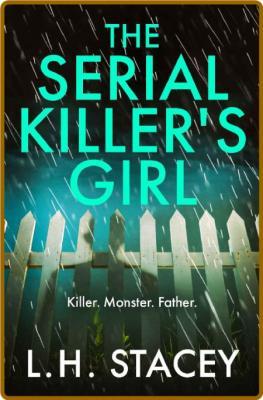 The Serial Killer's Girl -L. H. Stacey