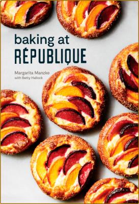 Baking at République -Margarita Manzke