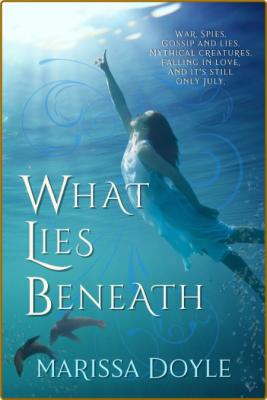 What Lies Beneath -Marissa Doyle