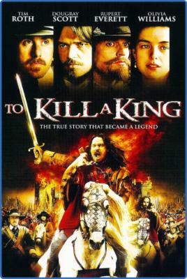 To Kill a King 2003 1080p BluRay x265-RARBG