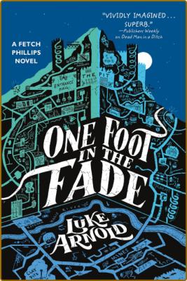 One Foot in the Fade -Luke Arnold