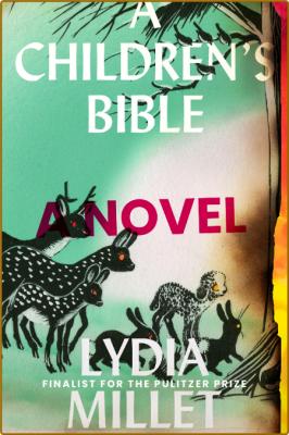 A Children's Bible -Lydia Millet _01cfae5bdaf18ea30cfdb9fbd8e2b250