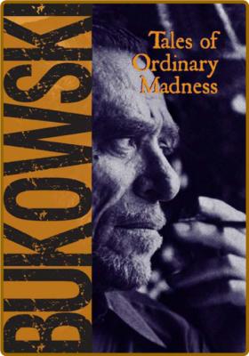 Tales of Ordinary Madness -Charles Bukowski