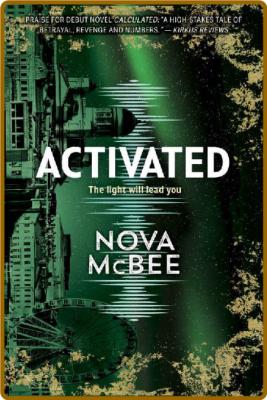 Activated: A Calculated Novel -Nova McBee _812e2e95406f51517d0d06749ccf6ef9