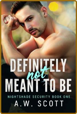 Definitely Not Meant To Be: An M/M Bodyguard Romance (NightShade Security Book 1) ... _b590445312f2616f3507dfb1b500b91d