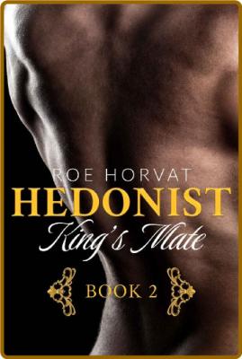 Hedonist: King's Mate -Roe Horvat