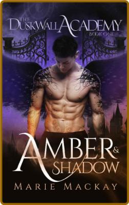 Amber and Shadow: A paranormal, enemies to lovers academy romance series (The Dusk...