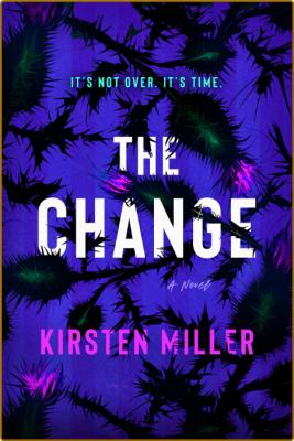 The Change -Kirsten Miller _c626fafc70a1d12d489b3c17991f741b