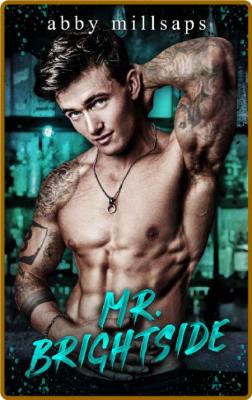 Mr. Brightside (Then and Now Book 2) -Abby Millsaps