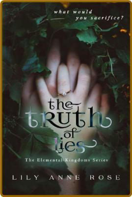 The Truth of Lies -Lily Anne Rose