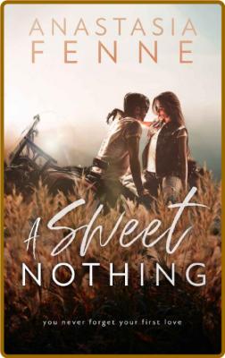 A Sweet Nothing -Anastasia Fenne