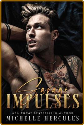 Savage Impulses (Kings of Olympus U Book 1) -Michelle Hercules