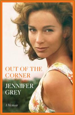 Out of the Corner -Jennifer Grey _41542c0ca71792aeea0ad0f52a0c1508