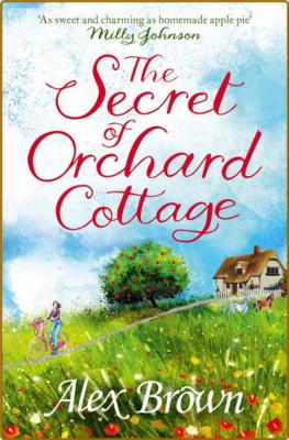 The Secret of Orchard Cottage -Alex Brown _7552e9ea94f3e2421ab4805700415020