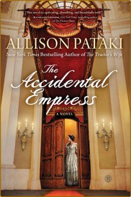 The Accidental Empress -Allison Pataki _227b0e82896ae69161c53eb4a686c133