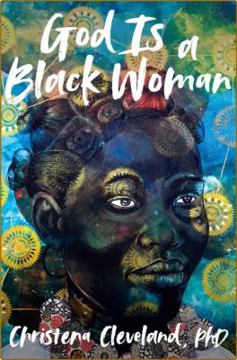 God Is a Black Woman -Christena Cleveland