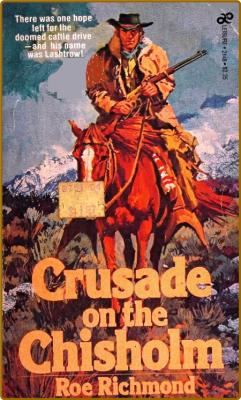 Crusade on the Chisholm (1984)  -Roe Richmond