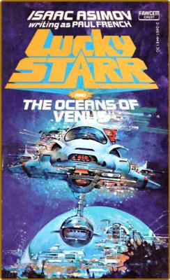 Lucky Starr and the oceans of Venus (1978)  -Isaac Asimov (Paul French)