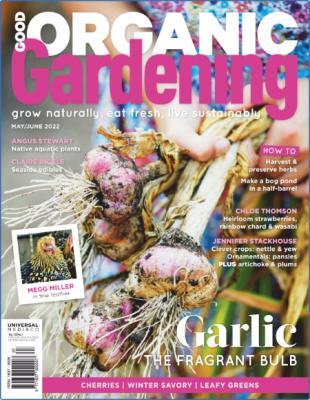 Good Organic Gardening - May/June 2018