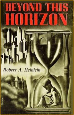 Beyond This Horizon (1948)  -Robert Heinlein
