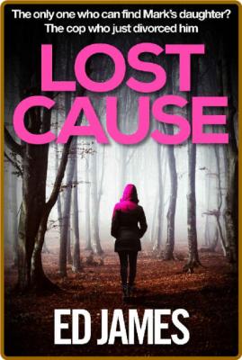 Lost Cause -Ed James