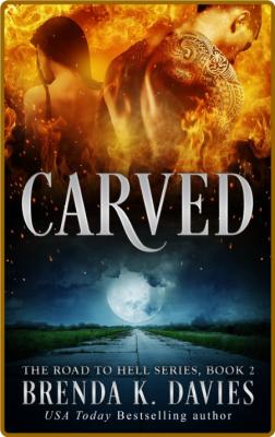 [The Road to Hell 02] • Carved -Davies, Brenda K.