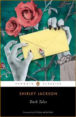 Dark Tales -Shirley Jackson, Ottessa Moshfegh