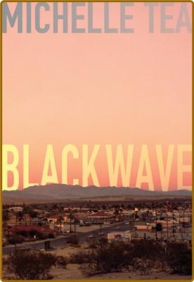 Black Wave -Michelle Tea