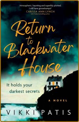 Return to Blackwater House -Vikki Patis