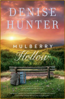 Mulberry Hollow -Denise Hunter _fa9761a34da6609b9a8982314652cc38