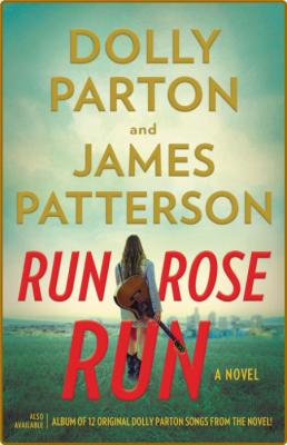 Run, Rose, Run -James Patterson, Dolly Parton _87dea377337147889473f053c2c0423b